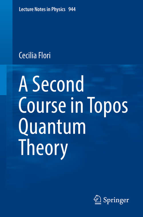 Book cover of A Second Course in Topos Quantum Theory