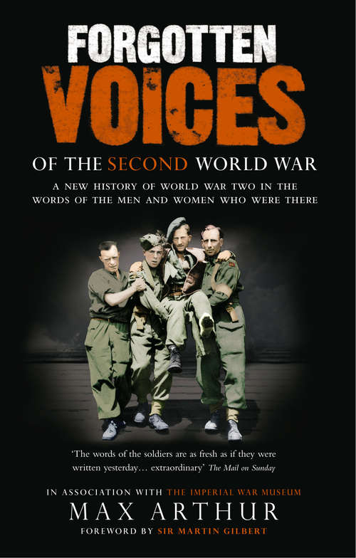 Book cover of Forgotten Voices Of The Second World War: A New History of the Second World War in the Words of the Men and Women Who Were There