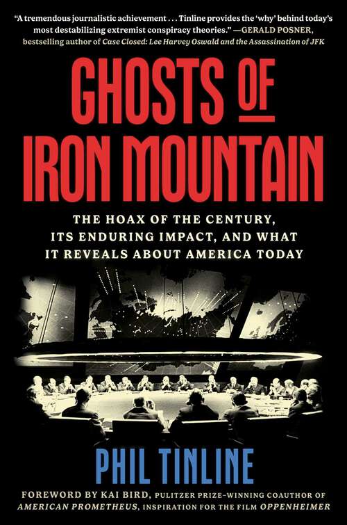 Book cover of Ghosts of Iron Mountain: The Hoax of the Century, Its Enduring Impact, and What It Reveals About America Today