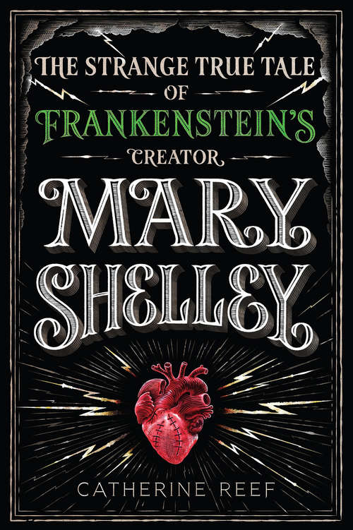 Book cover of Mary Shelley: The Strange True Tale of Frankenstein's Creator