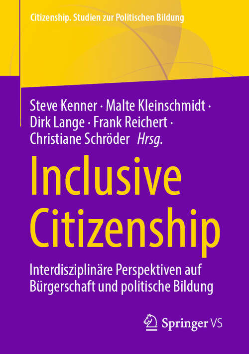 Book cover of Inclusive Citizenship: Interdisziplinäre Perspektiven auf Bürgerschaft und politische Bildung (Citizenship. Studien zur Politischen Bildung)