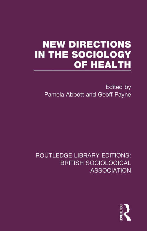 New Directions in the Sociology of Health (Routledge Library Editions: British Sociological Association #14)