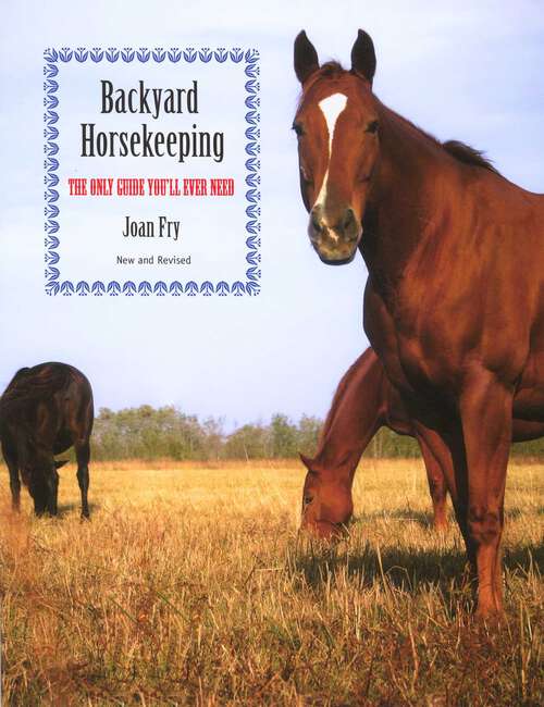 Book cover of Backyard Horsekeeping: The Only Guide You'll Ever Need