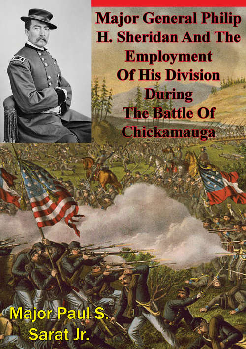 Book cover of Major General Philip H. Sheridan And The Employment Of His Division During The Battle Of Chickamauga