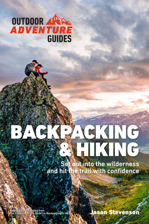 Book cover of Backpacking & Hiking: Set Out into the Wilderness and Hit the Trail with Confidence (Outdoor Adventure Guide)