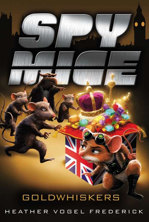 Book cover of Goldwhiskers (Spy Mice #3)