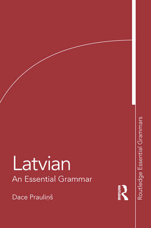 Book cover of Latvian: The Complete Course For Beginners (2) (Routledge Essential Grammars)