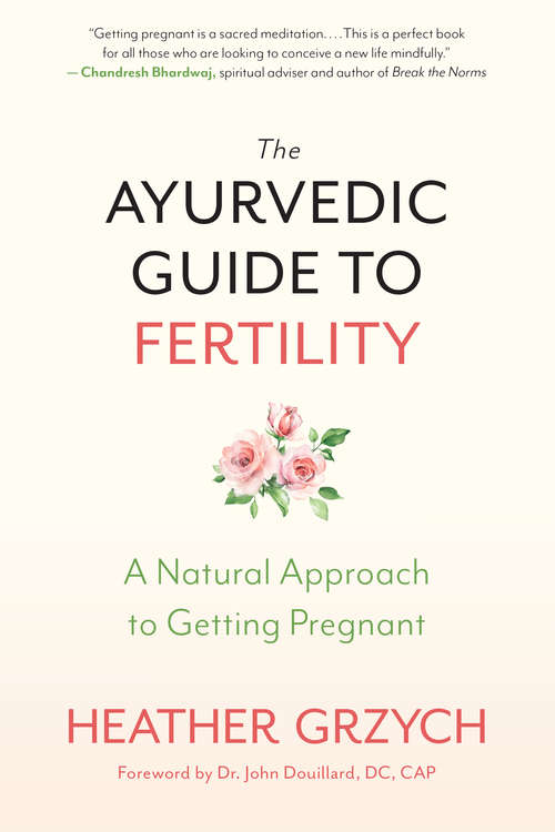 Book cover of The Ayurvedic Guide to Fertility: A Natural Approach to Getting Pregnant