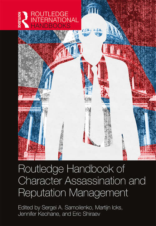 Routledge Handbook of Character Assassination and Reputation Management (Routledge International Handbooks)
