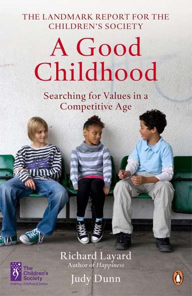 Book cover of A Good Childhood: Searching for Values in a Competitive Age