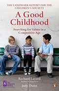 A Good Childhood: Searching for Values in a Competitive Age