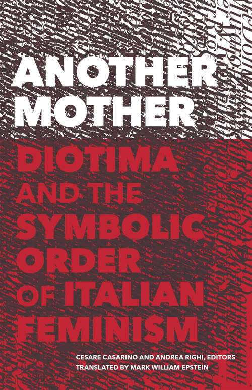 Book cover of Another Mother: Diotima and the Symbolic Order of Italian Feminism (Cultural Critique Books)