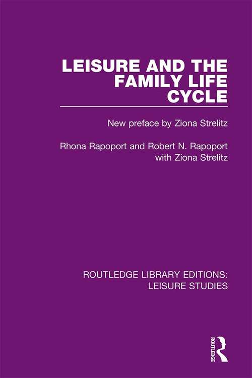 Book cover of Leisure and the Family Life Cycle (Routledge Library Editions: Leisure Studies)