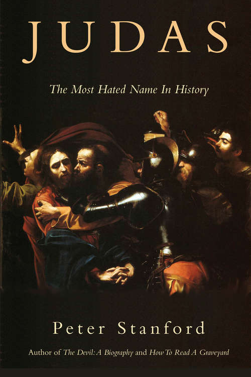 Book cover of Judas: The Most Hated Name In History