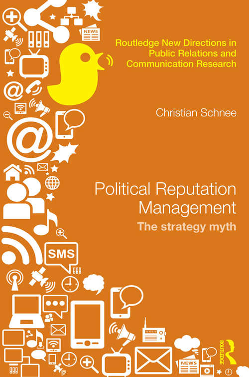 Book cover of Political Reputation Management: The Strategy Myth (Routledge New Directions in PR & Communication Research)