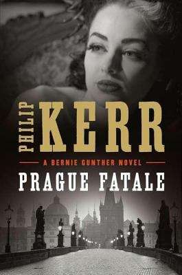 Book cover of Prague Fatale (Bernie Gunther #8)