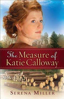 The Measure of Katie Calloway: A Novel
