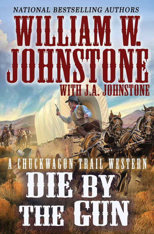 Book cover of Die by the Gun (A Chuckwagon Trail Western #2)