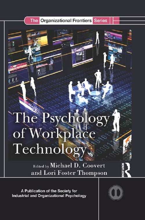 The Psychology of Workplace Technology (SIOP Organizational Frontiers Series)
