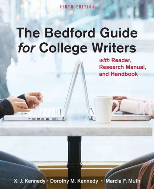 The Bedford Guide for College Writers with Reader, Research Manual, and Handbook, Ninth Edition