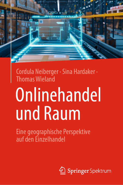 Book cover of Onlinehandel und Raum: Eine geographische Perspektive auf den Einzelhandel