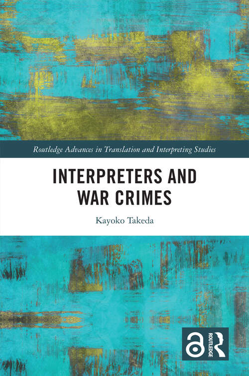 Book cover of Interpreters and War Crimes (Routledge Advances in Translation and Interpreting Studies)