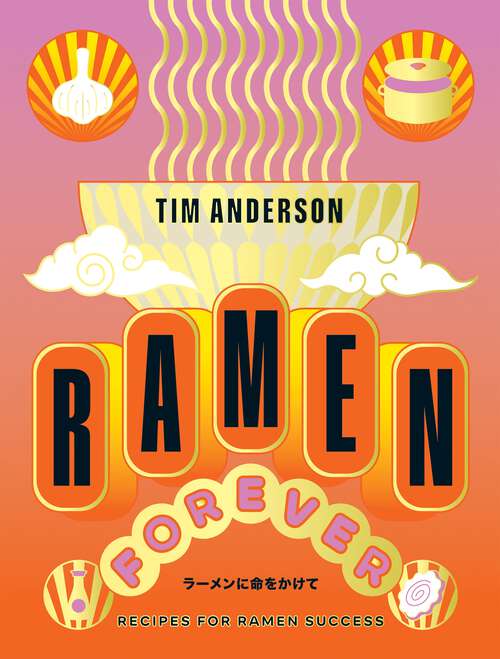 Book cover of Ramen Forever: Recipes for Ramen Success