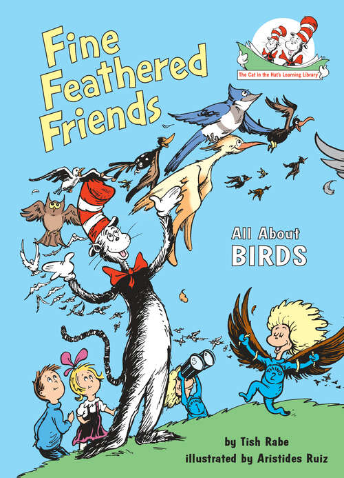 Book cover of Fine Feathered Friends: All About Birds (The Cat in the Hat's Learning Library)
