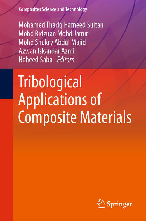 Tribological Applications of Composite Materials (Composites Science and Technology)