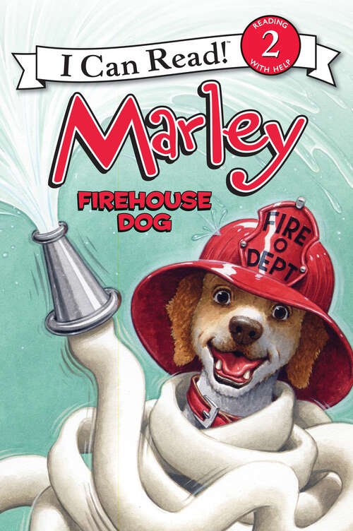 Book cover of Marley: Firehouse Dog (I Can Read Level 2)