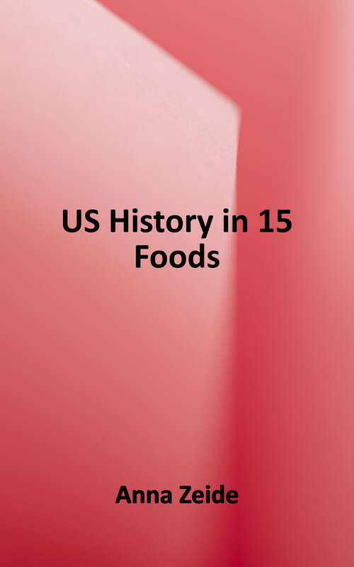 Book cover of Us History in 15 Foods (History In 15 Ser.)