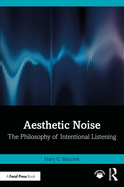 Book cover of Aesthetic Noise: The Philosophy of Intentional Listening (1)