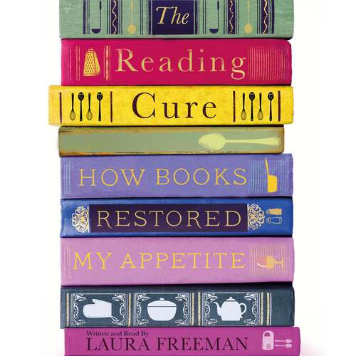 Book cover of The Reading Cure: How Books Restored My Appetite