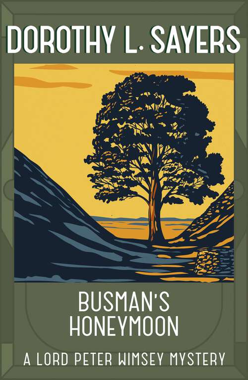 Book cover of Busman's Honeymoon: Classic crime for Agatha Christie fans (Lord Peter Wimsey Mysteries)