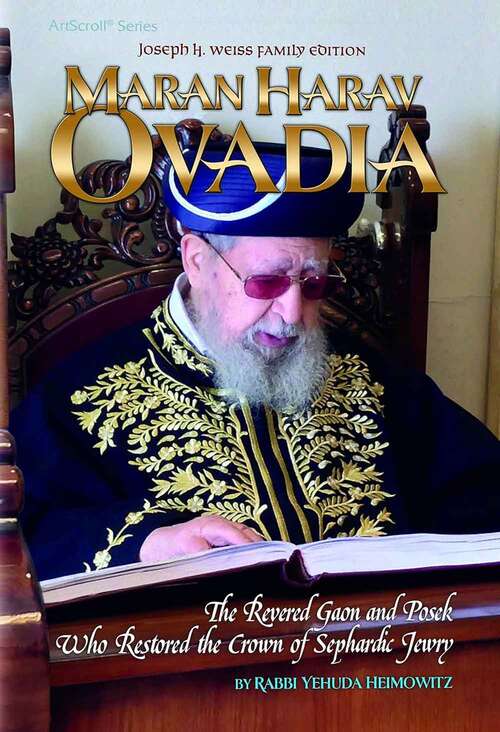 Book cover of Maran Harav Ovadia: The Revered Gaon And Posek Who Restored The Crown Of Sephardic Jewry