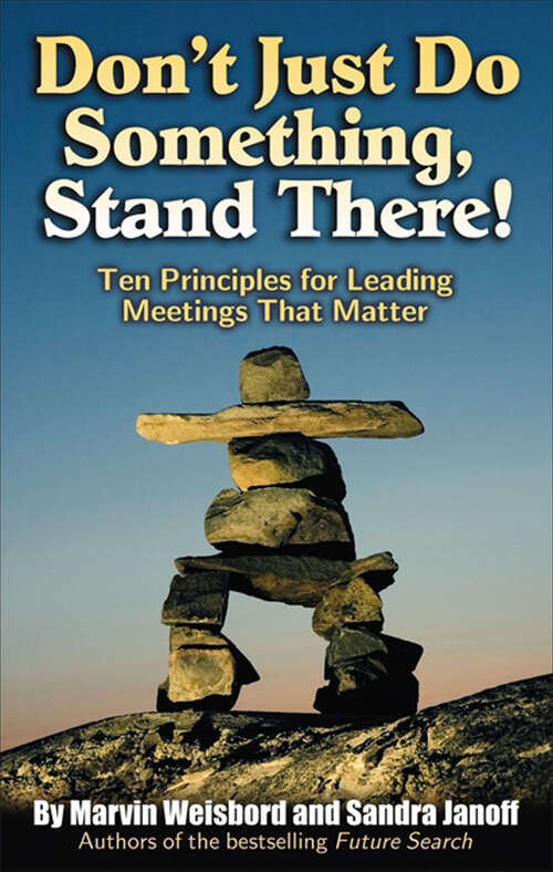 Book cover of Don't Just Do Something, Stand There!: Ten Principles for Leading Meetings That Matter