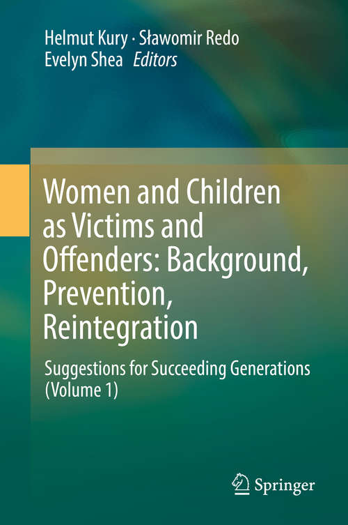 Women and Children as Victims and Offenders: Background, Prevention, Reintegration