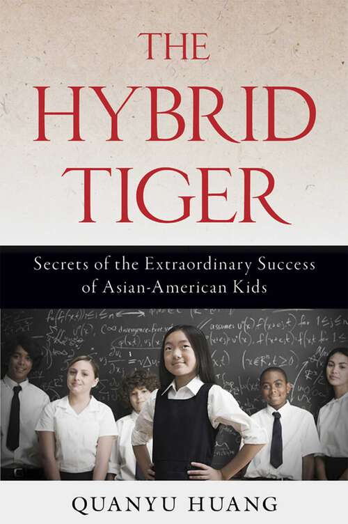 Book cover of Hybrid Tiger: Secrets of the Extraordinary Success of Asian-American Kids