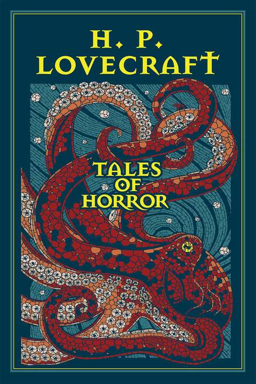 H. P. Lovecraft Tales of Horror: The Great God Pan And At The Mountains Of Madness (Leather-bound Classics)