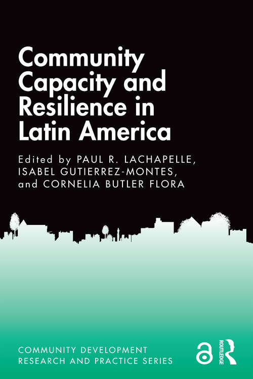 Book cover of Community Capacity and Resilience in Latin America (Community Development Research and Practice Series)