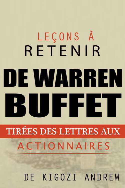 Book cover of Leçons à retenir des lettres aux actionnaires de Warren Buffet