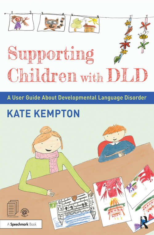Book cover of Supporting Children with DLD: A User Guide About Developmental Language Disorder (Supporting Children with DLD)