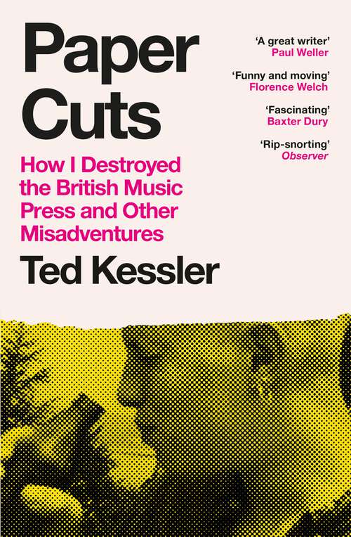 Book cover of Paper Cuts: How I Destroyed the British Music Press and Other Misadventures