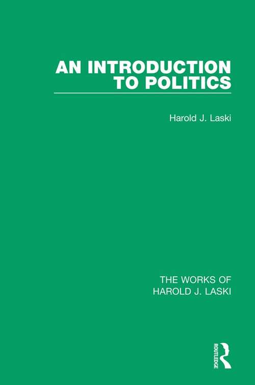An Introduction to Politics (The Works of Harold J. Laski)
