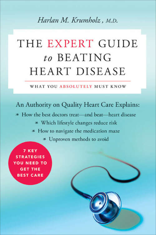Book cover of The Expert Guide to Beating Heart Disease: What You Absolutely Must Know