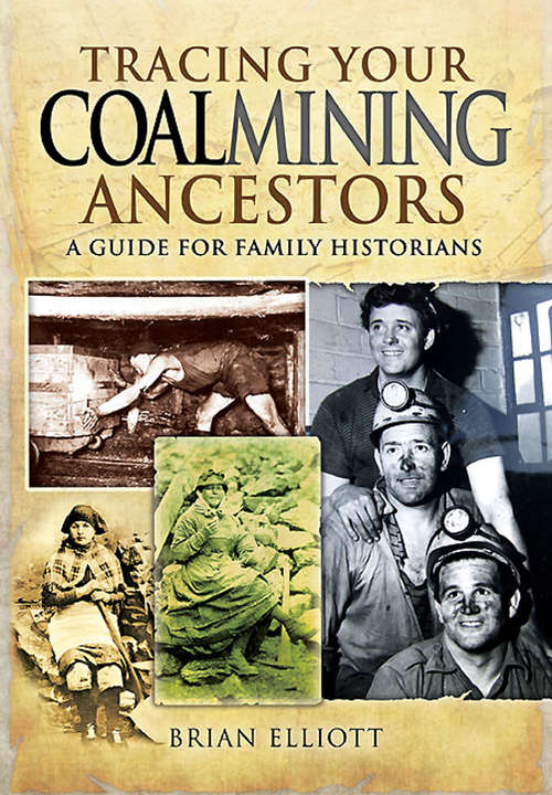 Tracing Your Coalmining Ancestors: A Guide for Family Historians (Tracing Your Ancestors)