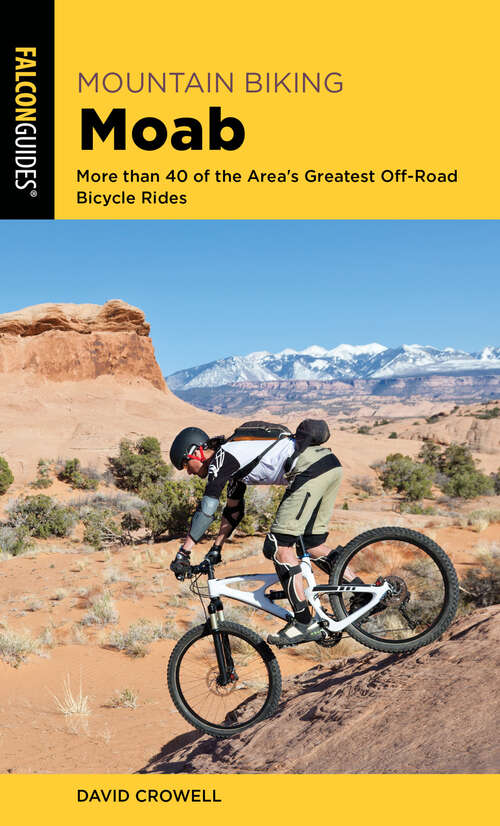 Book cover of Mountain Biking Moab: More than 40 of the Area's Greatest Off-Road Bicycle Rides (4th Edition) (Regional Mountain Biking Series)