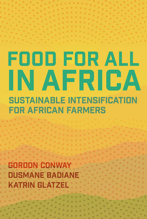 Food for All in Africa: Sustainable Intensification for African Farmers