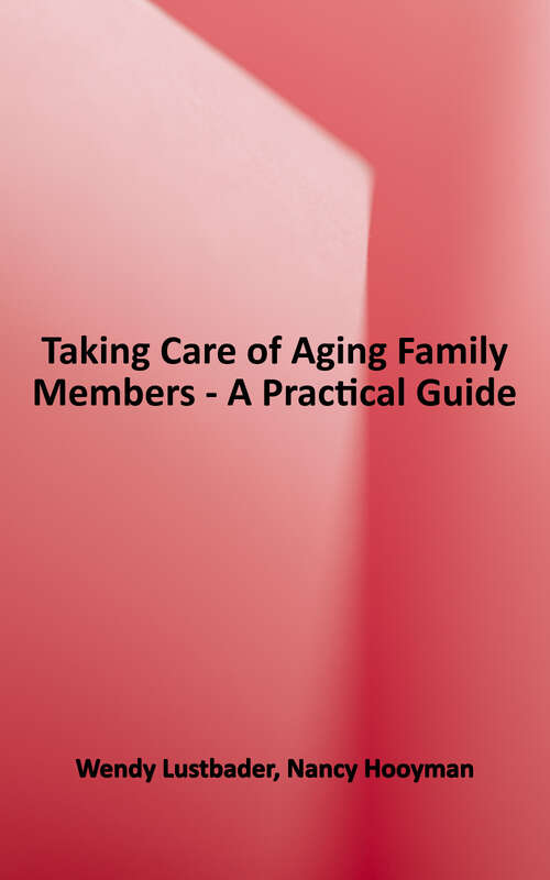 Book cover of Taking care of aging family members: a practical guide, Rev. and expanded