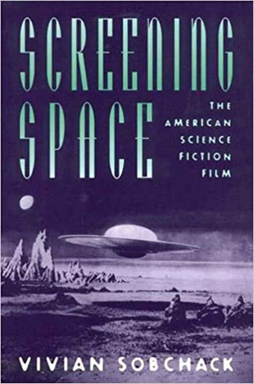 Screening Space: The American Science Fiction Film